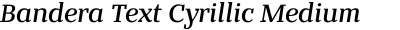 Bandera Text Cyrillic Medium Italic
